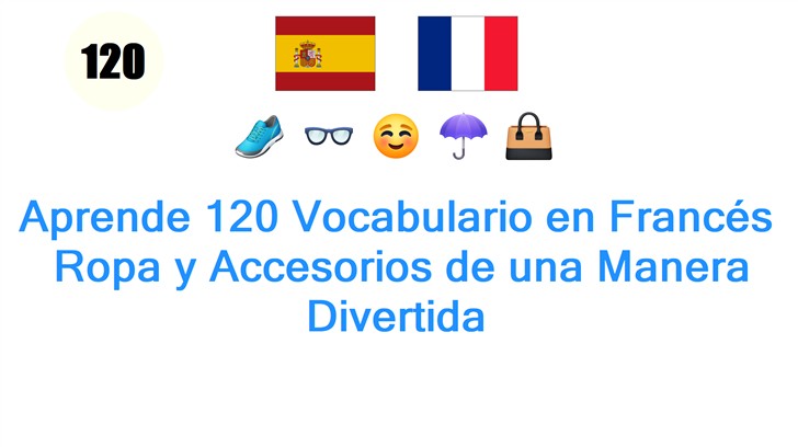 Aprende 120 Vocabulario en Francés: Ropa y Accesorios de una Manera Divertida